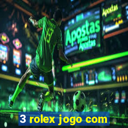 3 rolex jogo com